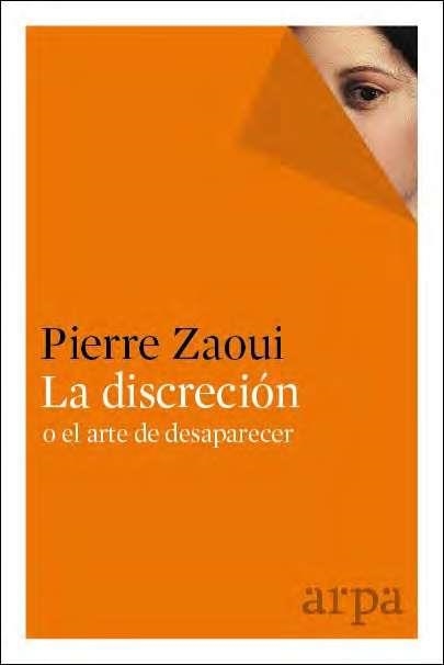 DISCRECIÓN O EL ARTE DE DESAPARECER, LA | 9788416601301 | PIERRE, ZAOUI | Llibreria L'Altell - Llibreria Online de Banyoles | Comprar llibres en català i castellà online - Llibreria de Girona