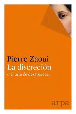 DISCRECIÓN O EL ARTE DE DESAPARECER, LA | 9788416601301 | PIERRE, ZAOUI | Llibreria Online de Banyoles | Comprar llibres en català i castellà online