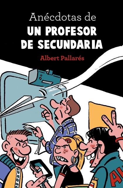 ANÉCDOTAS DE UN PROFESOR DE SECUNDARIA | 9788448022990 | PALLARÉS, ALBERT | Llibreria L'Altell - Llibreria Online de Banyoles | Comprar llibres en català i castellà online - Llibreria de Girona
