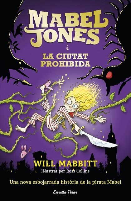 MABEL JONES I LA CIUTAT PROHIBIDA | 9788491371878 | MABBITT, WILL | Llibreria L'Altell - Llibreria Online de Banyoles | Comprar llibres en català i castellà online - Llibreria de Girona