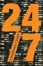 24/7: CAPITALISMO TARDIO Y EL FIN DEL SUEÑO | 9788434422322 | CRARY JONATHAN  | Llibreria Online de Banyoles | Comprar llibres en català i castellà online