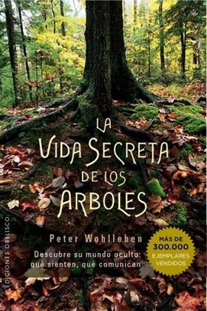 VIDA SECRETA DE LOS ÁRBOLES, LA | 9788491110835 | WOHLLEBEN, PETER | Llibreria L'Altell - Llibreria Online de Banyoles | Comprar llibres en català i castellà online - Llibreria de Girona