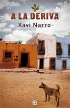 A LA DERIVA | 9788466660785 | NARRO, XAVI | Llibreria L'Altell - Llibreria Online de Banyoles | Comprar llibres en català i castellà online - Llibreria de Girona