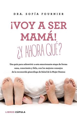 ¡VOY A SER MAMÁ! ¿Y AHORA QUÉ? | 9788448023003 | FOURNIER, SOFÍA/LEACH, MARÍA | Llibreria L'Altell - Llibreria Online de Banyoles | Comprar llibres en català i castellà online - Llibreria de Girona