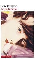 SEDUCCIÓN, LA | 9788481098624 | OVEJERO, JOSÉ | Llibreria Online de Banyoles | Comprar llibres en català i castellà online