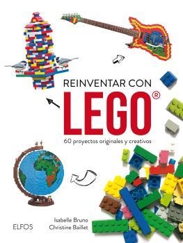 REINVENTAR CON LEGO | 9788416965038 | BUNO, ISABELLE/BAILLET, CHRISTINE | Llibreria L'Altell - Llibreria Online de Banyoles | Comprar llibres en català i castellà online - Llibreria de Girona