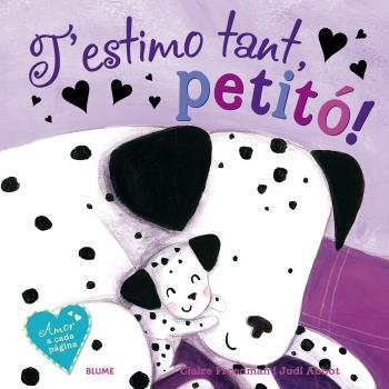 T'ESTIMO TANT, PETITÓ! | 9788416138937 | FREEDMAN, CLAIRE/ABBOT, JUDI | Llibreria L'Altell - Llibreria Online de Banyoles | Comprar llibres en català i castellà online - Llibreria de Girona