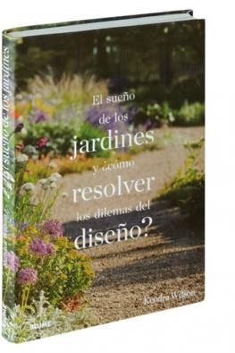 SUEÑO DE LOS JARDINES Y ¿CÓMO RESOLVER LOS DILEMAS DEL DISEÑO?, EL | 9788498019742 | WILSON, KENDRA | Llibreria L'Altell - Llibreria Online de Banyoles | Comprar llibres en català i castellà online - Llibreria de Girona
