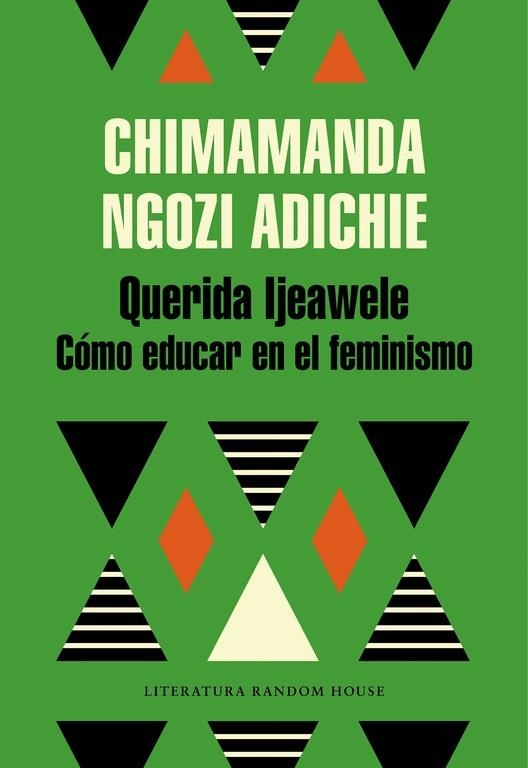 QUERIDA IJEAWELE. CÓMO EDUCAR EN EL FEMINISMO | 9788439732709 | NGOZI ADICHIE, CHIMAMANDA | Llibreria L'Altell - Llibreria Online de Banyoles | Comprar llibres en català i castellà online - Llibreria de Girona