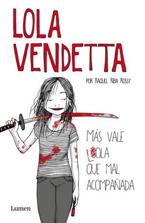 LOLA VENDETTA. MÁS VALE LOLA QUE MAL ACOMPAÑADA | 9788426403995 | RIBA ROSSY, RAQUEL | Llibreria Online de Banyoles | Comprar llibres en català i castellà online