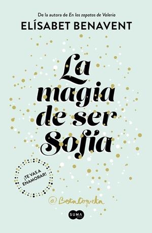 LA MAGIA DE SER SOFÍA (BILOGÍA SOFÍA 1) | 9788491291107 | BENAVENT, ELISABET | Llibreria Online de Banyoles | Comprar llibres en català i castellà online