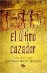 ÚLTIMO CAZADOR, EL | 9788490703250 | PÉREZ HENARES, ANTONIO | Llibreria L'Altell - Llibreria Online de Banyoles | Comprar llibres en català i castellà online - Llibreria de Girona