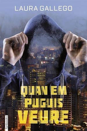 QUAN EM PUGUIS VEURE | 9788416716258 | LAURA GALLEGO | Llibreria L'Altell - Llibreria Online de Banyoles | Comprar llibres en català i castellà online - Llibreria de Girona