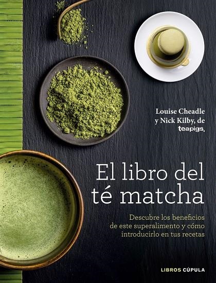 LIBRO DEL TÉ MATCHA, EL | 9788448022839 | CHEADLE, LOUISE/KILBY, NICK | Llibreria L'Altell - Llibreria Online de Banyoles | Comprar llibres en català i castellà online - Llibreria de Girona