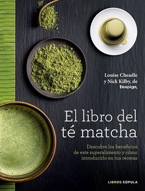 LIBRO DEL TÉ MATCHA, EL | 9788448022839 | CHEADLE, LOUISE/KILBY, NICK | Llibreria Online de Banyoles | Comprar llibres en català i castellà online