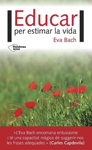 EDUCAR PER ESTIMAR LA VIDA | 9788416820924 | BACH COBACHO, EVA | Llibreria L'Altell - Llibreria Online de Banyoles | Comprar llibres en català i castellà online - Llibreria de Girona