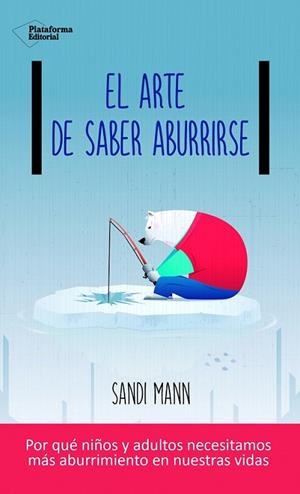 EL ARTE DE SABER ABURRIRSE | 9788416820900 | MANN, SANDI | Llibreria L'Altell - Llibreria Online de Banyoles | Comprar llibres en català i castellà online - Llibreria de Girona
