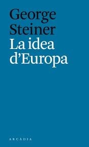 IDEA D'EUROPA, LA | 9788494616334 | GEORGE, STEINER | Llibreria L'Altell - Llibreria Online de Banyoles | Comprar llibres en català i castellà online - Llibreria de Girona