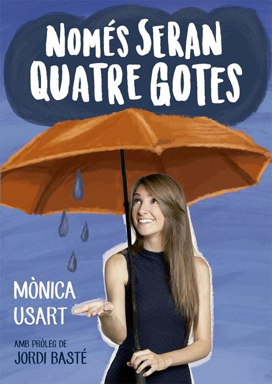 NOMÉS SERAN QUATRE GOTES | 9788416670130 | USART, MÒNICA | Llibreria L'Altell - Llibreria Online de Banyoles | Comprar llibres en català i castellà online - Llibreria de Girona