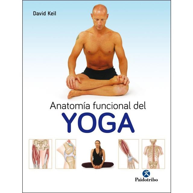 ANATOMÍA FUNCIONAL DEL YOGA | 9788499106786 | KEIL, DAVID | Llibreria L'Altell - Llibreria Online de Banyoles | Comprar llibres en català i castellà online - Llibreria de Girona