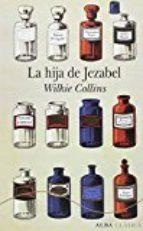 HIJA DE JEZABEL, LA | 9788490652817 | COLLINS, WILKIE | Llibreria L'Altell - Llibreria Online de Banyoles | Comprar llibres en català i castellà online - Llibreria de Girona