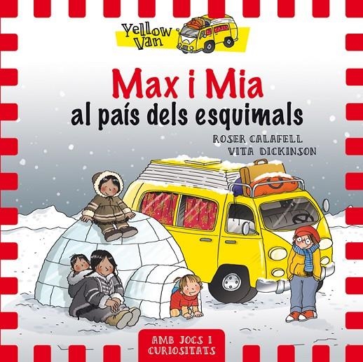 YELLOW VAN 7. MAX I MIA AL PAÍS DELS ESQUIMALS | 9788424659806 | DICKINSON, VITA | Llibreria L'Altell - Llibreria Online de Banyoles | Comprar llibres en català i castellà online - Llibreria de Girona