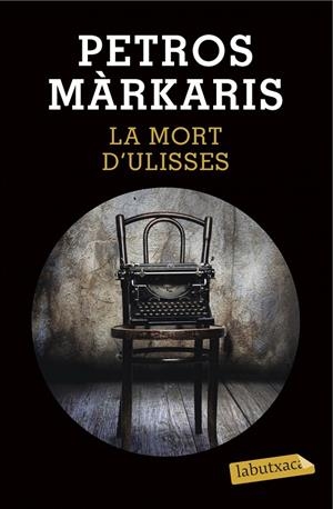 LA MORT D'ULISSES | 9788490663844 | PETROS MÁRKARIS | Llibreria L'Altell - Llibreria Online de Banyoles | Comprar llibres en català i castellà online - Llibreria de Girona