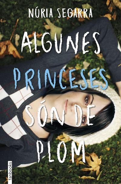 ALGUNES PRINCESES SÓN DE PLOM | 9788416716203 | NÚRIA SEGARRA RODRÍGUEZ | Llibreria L'Altell - Llibreria Online de Banyoles | Comprar llibres en català i castellà online - Llibreria de Girona
