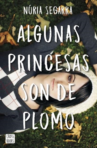 ALGUNAS PRINCESAS SON DE PLOMO | 9788408167341 | SEGARRA RODRÍGUEZ, NÚRIA | Llibreria L'Altell - Llibreria Online de Banyoles | Comprar llibres en català i castellà online - Llibreria de Girona