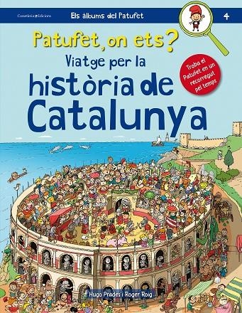 PATUFET, ON ETS? VIATGE PER LA HISTÒRIA DE CATALUNYA | 9788490345948 | ROIG CÉSAR, ROGER | Llibreria L'Altell - Llibreria Online de Banyoles | Comprar llibres en català i castellà online - Llibreria de Girona