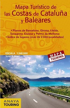 MAPA TURÍSTICO DE LAS COSTAS DE CATALUÑA Y BALEARES (DESPLEGABLE), ESCALA 1:340. | 9788499359700 | ANAYA TOURING | Llibreria L'Altell - Llibreria Online de Banyoles | Comprar llibres en català i castellà online - Llibreria de Girona