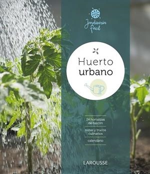 HUERTO URBANO | 9788416368914 | LAROUSSE EDITORIAL | Llibreria L'Altell - Llibreria Online de Banyoles | Comprar llibres en català i castellà online - Llibreria de Girona