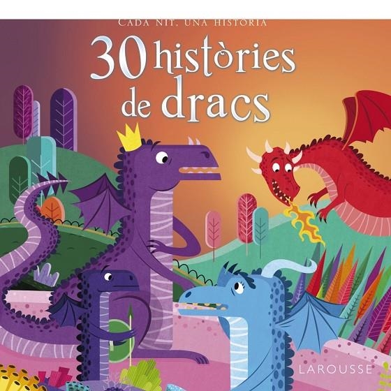 30 HISTÒRIES DE DRACS | 9788416641819 | LAROUSSE EDITORIAL | Llibreria Online de Banyoles | Comprar llibres en català i castellà online