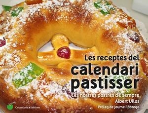 RECEPTES DEL CALENDARI PASTISSER, LES | 9788490345733 | VILAS FIGUERAS, ALBERT | Llibreria L'Altell - Llibreria Online de Banyoles | Comprar llibres en català i castellà online - Llibreria de Girona