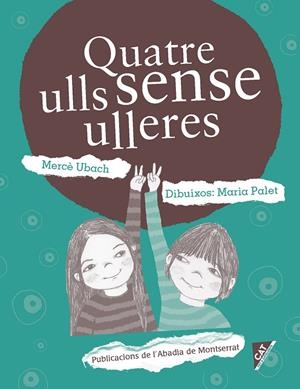 QUATRE ULLS SENSE ULLERES | 9788498838862 | UBACH DORCA, MERCÈ | Llibreria Online de Banyoles | Comprar llibres en català i castellà online