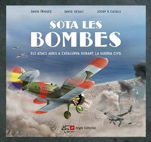 SOTA LES BOMBES | 9788415307549 | ÍÑIGUEZ GRÀCIA, DAVID/GESALÍ BARRERA, DAVID | Llibreria Online de Banyoles | Comprar llibres en català i castellà online