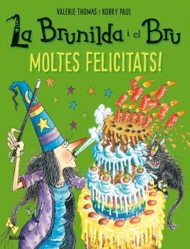 BRUNILDA I EL BRU. MOLTES FELICITATS!, LA | 9788498019940 | THOMAS, VALERIE/PAUL, KORKY | Llibreria L'Altell - Llibreria Online de Banyoles | Comprar llibres en català i castellà online - Llibreria de Girona