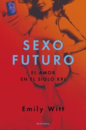 SEXO FUTURO | 9788415070795 | WITT, EMILY | Llibreria L'Altell - Llibreria Online de Banyoles | Comprar llibres en català i castellà online - Llibreria de Girona