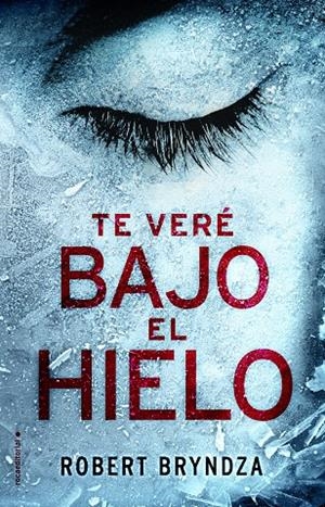 TE VERÉ BAJO EL HIELO | 9788416700530 | BRYNDZA, ROBERT | Llibreria L'Altell - Llibreria Online de Banyoles | Comprar llibres en català i castellà online - Llibreria de Girona