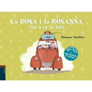 LA ROSA I LA ROSANNA VAN A CA LA IAIA | 9788447933075 | THUILLIER, ÉLÉONORE | Llibreria Online de Banyoles | Comprar llibres en català i castellà online