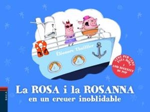 LA ROSA I LA ROSANNA EN UN CREUER INOBLIDABLE | 9788447933082 | THUILLIER, ÉLÉONORE | Llibreria Online de Banyoles | Comprar llibres en català i castellà online
