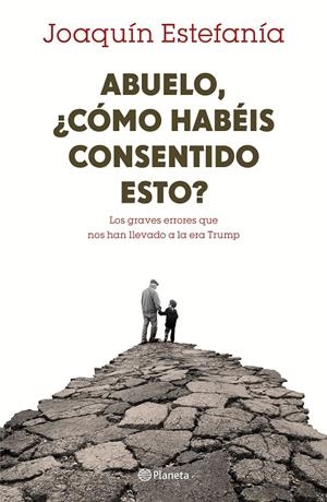 ABUELO, ¿CÓMO HABÉIS CONSENTIDO ESTO? | 9788408167655 | ESTEFANÍA, JOAQUÍN | Llibreria L'Altell - Llibreria Online de Banyoles | Comprar llibres en català i castellà online - Llibreria de Girona