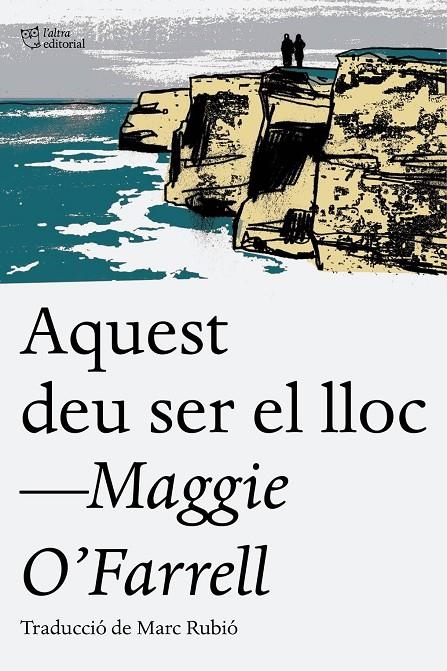 AQUEST DEU SER EL LLOC | 9788494655623 | O'FARRELL, MAGGIE | Llibreria L'Altell - Llibreria Online de Banyoles | Comprar llibres en català i castellà online - Llibreria de Girona
