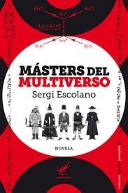 MÁSTERS DEL MULTIVERSO | 9788494307096 | ESCOLANO PÉREZ, SERGI | Llibreria L'Altell - Llibreria Online de Banyoles | Comprar llibres en català i castellà online - Llibreria de Girona