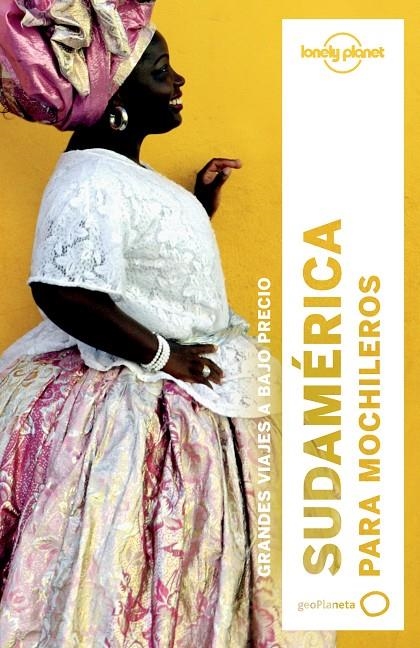 SUDAMÉRICA PARA MOCHILEROS 3 | 9788408164395 | REGIS ST.LOUIS/PHILLIP TANG/CAROLYN MCCARTHY/SANDRA BAO/LUCAS VIDGEN/CELESTE BRASH/KEVIN RAUB/TOM MA | Llibreria Online de Banyoles | Comprar llibres en català i castellà online