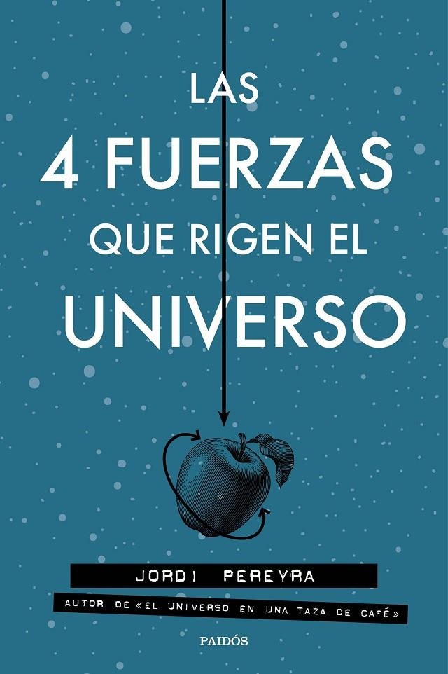4 FUERZAS QUE RIGEN EL UNIVERSO, LAS | 9788449333163 | PEREYRA, JORDI | Llibreria L'Altell - Llibreria Online de Banyoles | Comprar llibres en català i castellà online - Llibreria de Girona