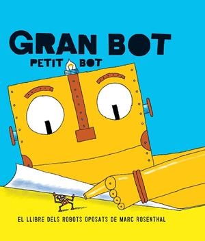 GRAN BOT, PETIT BOT | 9788494650703 | ROSENTHAL, MARC | Llibreria L'Altell - Llibreria Online de Banyoles | Comprar llibres en català i castellà online - Llibreria de Girona