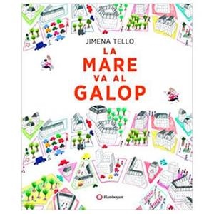 LA MARE VA AL GALOP | 9788494648618 | TELLO, JIMENA | Llibreria L'Altell - Llibreria Online de Banyoles | Comprar llibres en català i castellà online - Llibreria de Girona