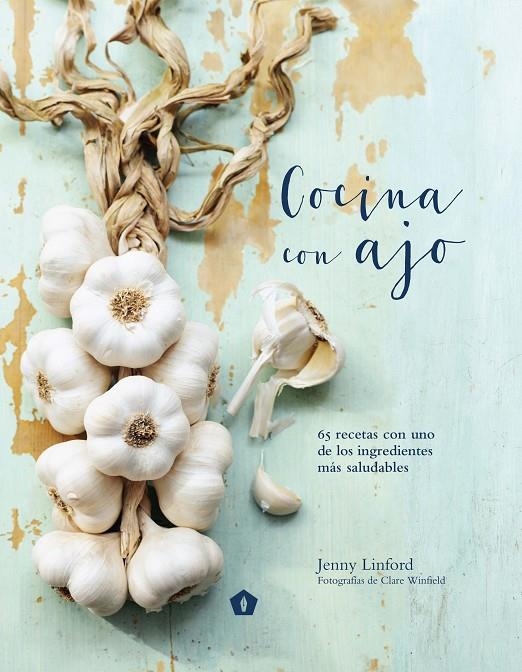 COCINA CON AJO | 9788416407200 | LINFORD, JENNY | Llibreria L'Altell - Llibreria Online de Banyoles | Comprar llibres en català i castellà online - Llibreria de Girona