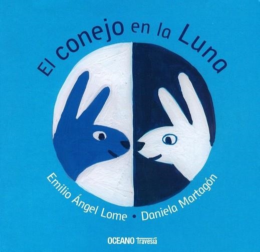 CONEJO EN LA LUNA, EL | 9786074009538 | EMILIO ÁNGEL LOME / DANIELA MARTAGÓN | Llibreria L'Altell - Llibreria Online de Banyoles | Comprar llibres en català i castellà online - Llibreria de Girona